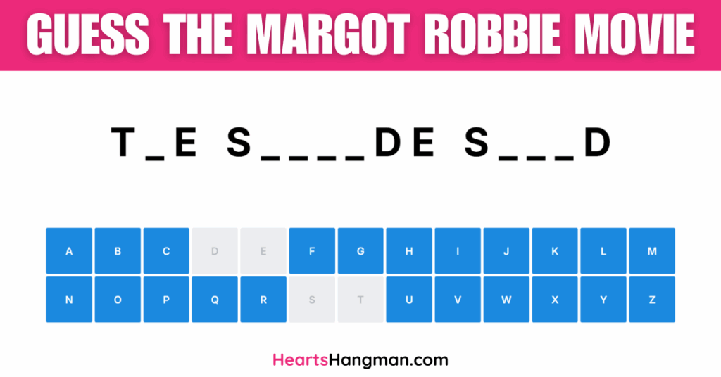 Guess The Margot Robbie Movie hngman game screenshot.