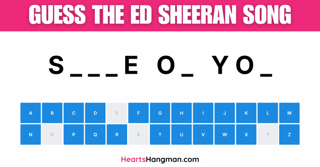Guess the Ed Sheeran Song hangman game screenshot